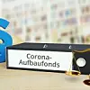 Der Corona-Aufbaufonds ist startklar. -