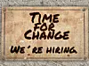 Time for change, we're hiring